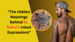 The Hidden Meanings Behind KL Rahul’s Inked Expressions