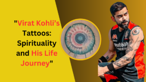 Virat Kohli’s Tattoos: Spirituality and His Life Journey