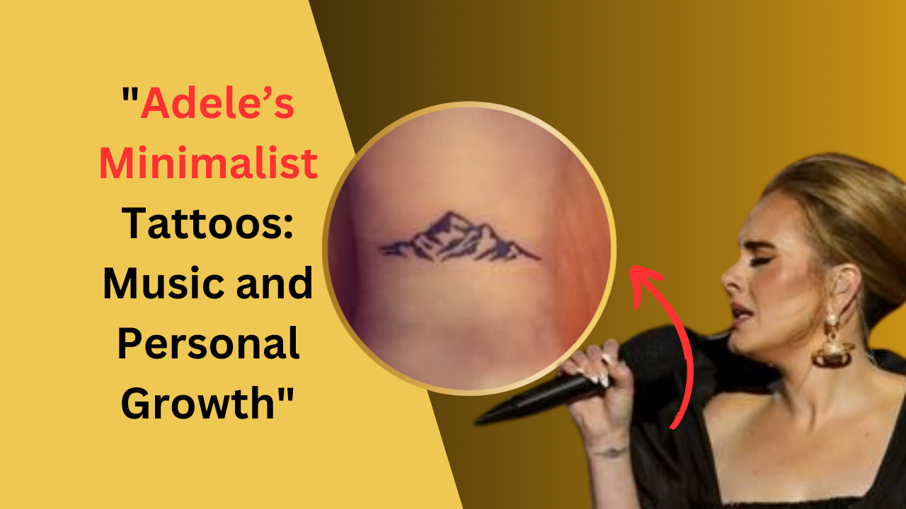 Adele’s Minimalist Tattoos: Music and Personal Growth