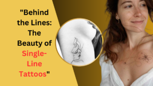 Behind the Lines: The Beauty of Single-Line Tattoos