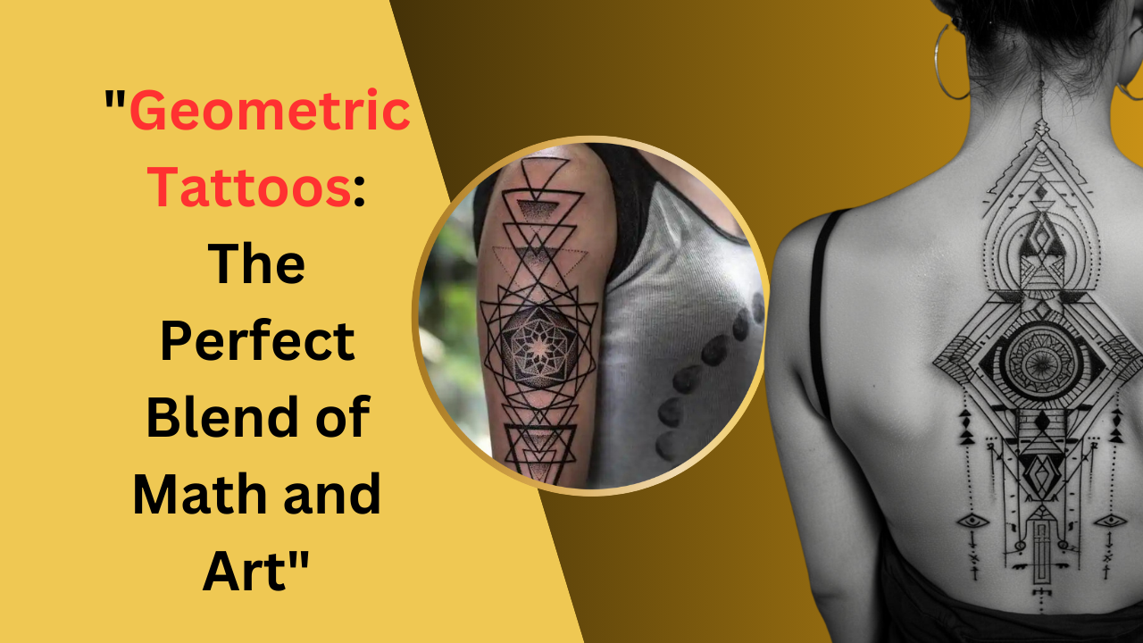 "Geometric Tattoos: The Perfect Blend of Math and Art"