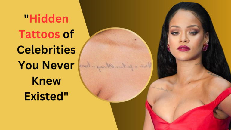 Hidden Tattoos of Celebrities You Never Knew Existed