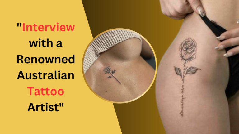 Interview with a Renowned Australian Tattoo Artist