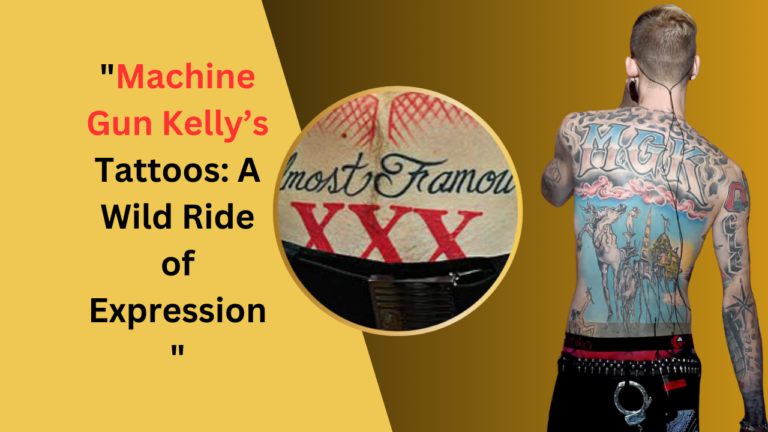 Machine Gun Kelly’s Tattoos: A Wild Ride of Expression