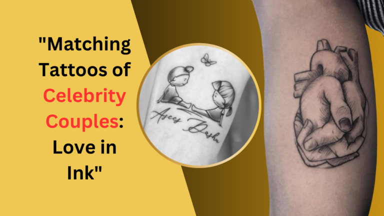 Matching Tattoos of Celebrity Couples: Love in Ink