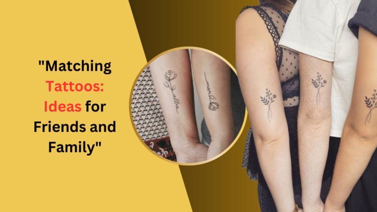 Matching Tattoos: Ideas for Friends and Family