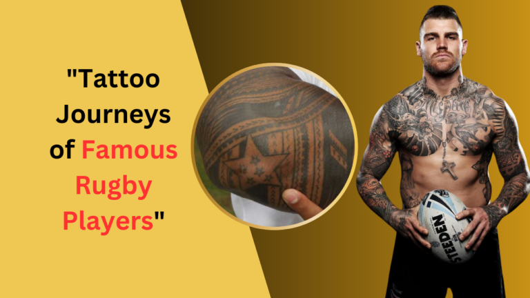 Tattoo Journeys of Famous Rugby Players