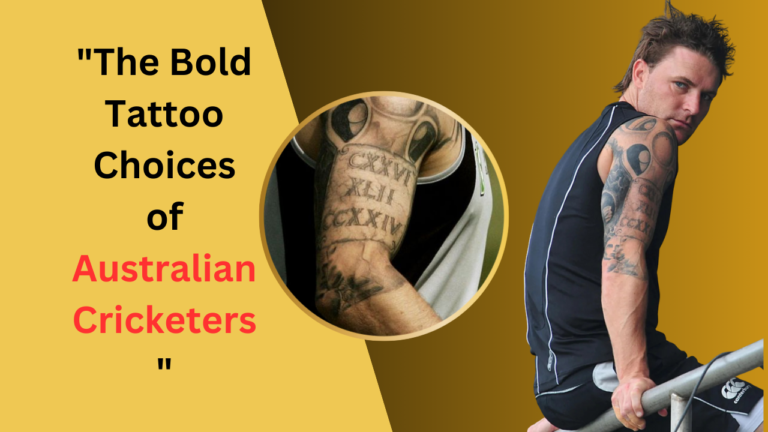 The Bold Tattoo Choices of Australian Cricketers