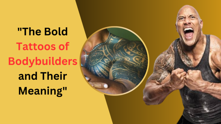 "The Bold Tattoos of Bodybuilders and Their Meaning"