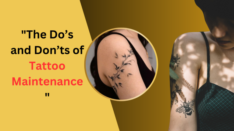 The Do’s and Don’ts of Tattoo Maintenance