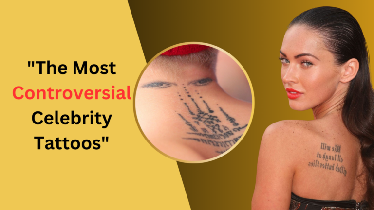 The Most Controversial Celebrity Tattoos