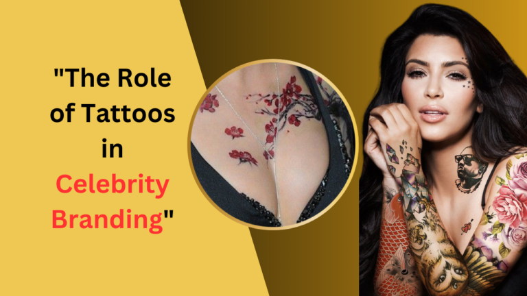 The Role of Tattoos in Celebrity Branding