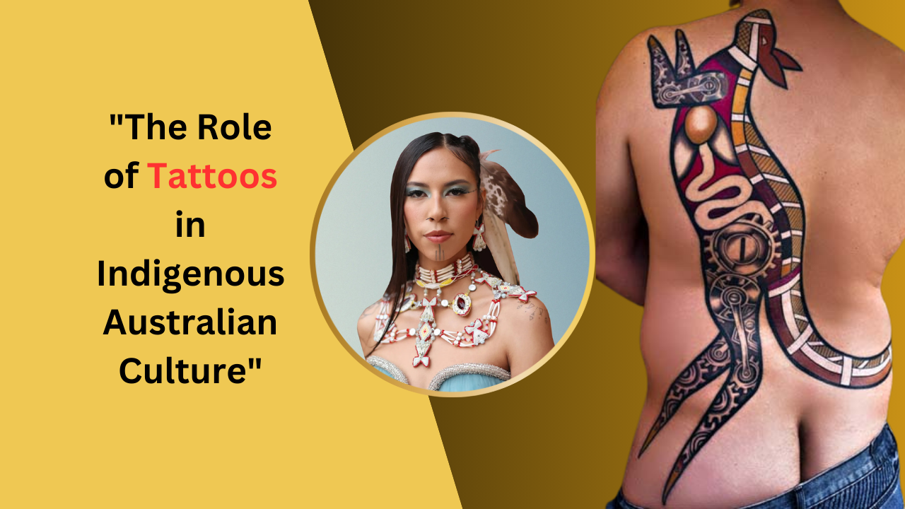 The Role of Tattoos in Indigenous Australian Culture