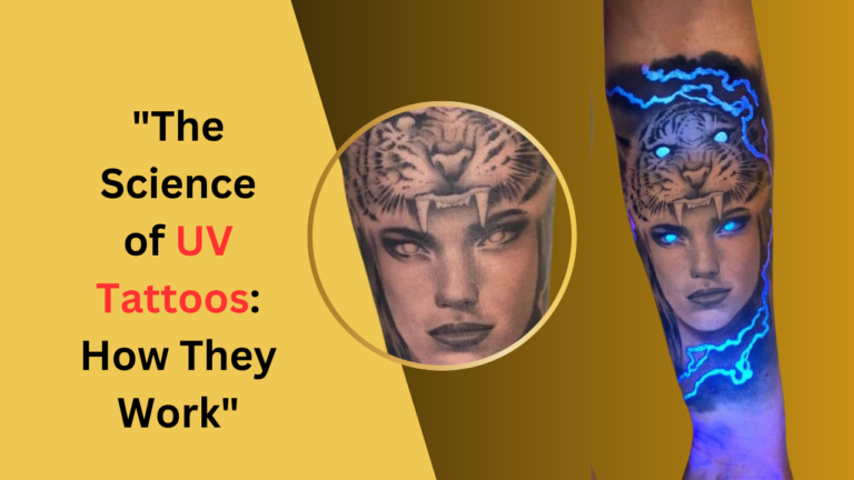 "The Science of UV Tattoos: How They Work"