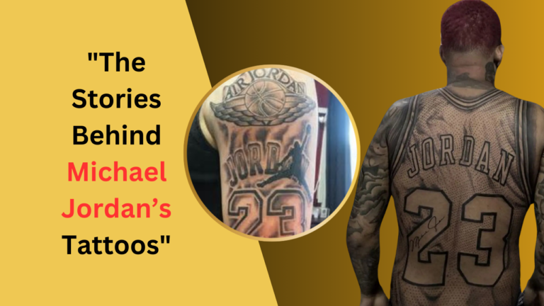 "The Stories Behind Michael Jordan’s Tattoos"