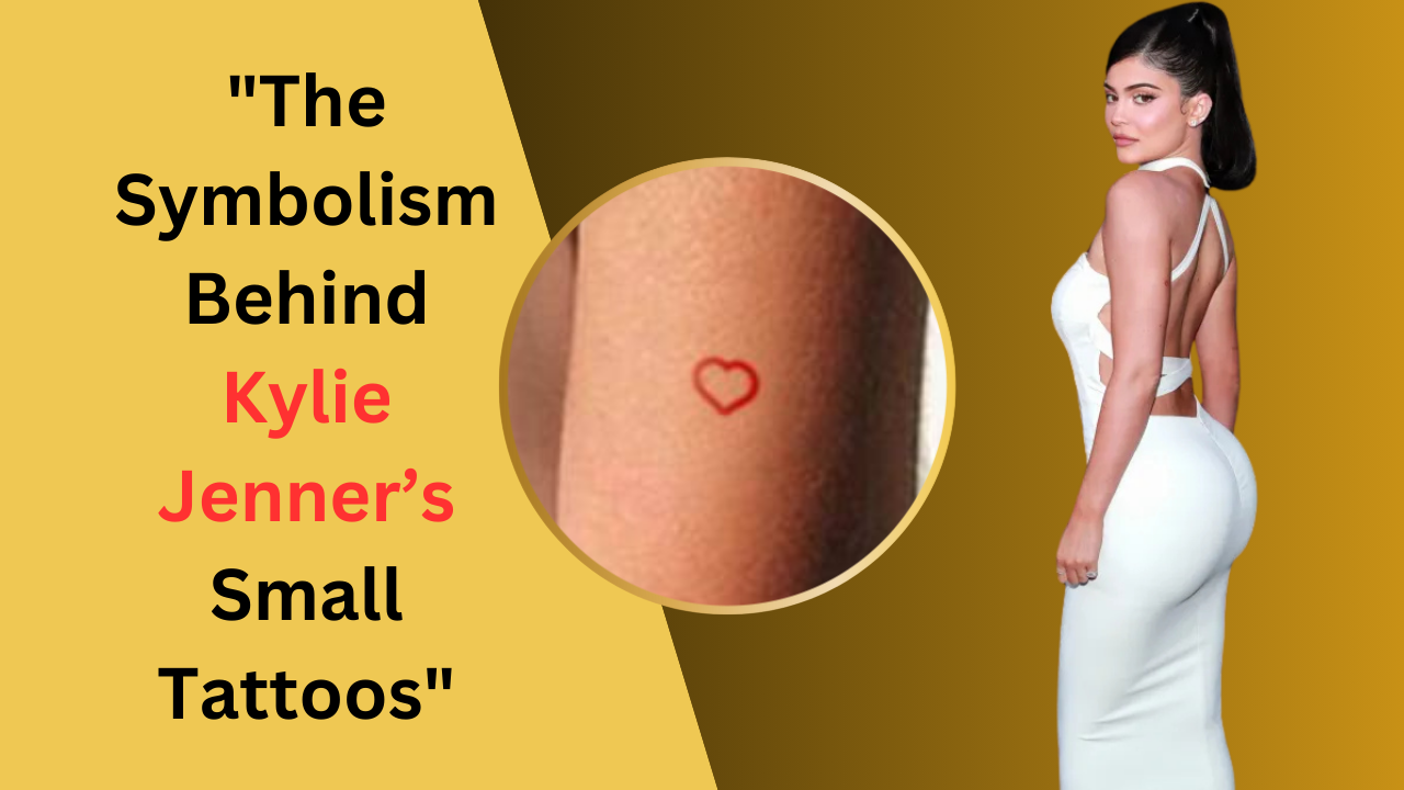 The Symbolism Behind Kylie Jenner’s Small Tattoos