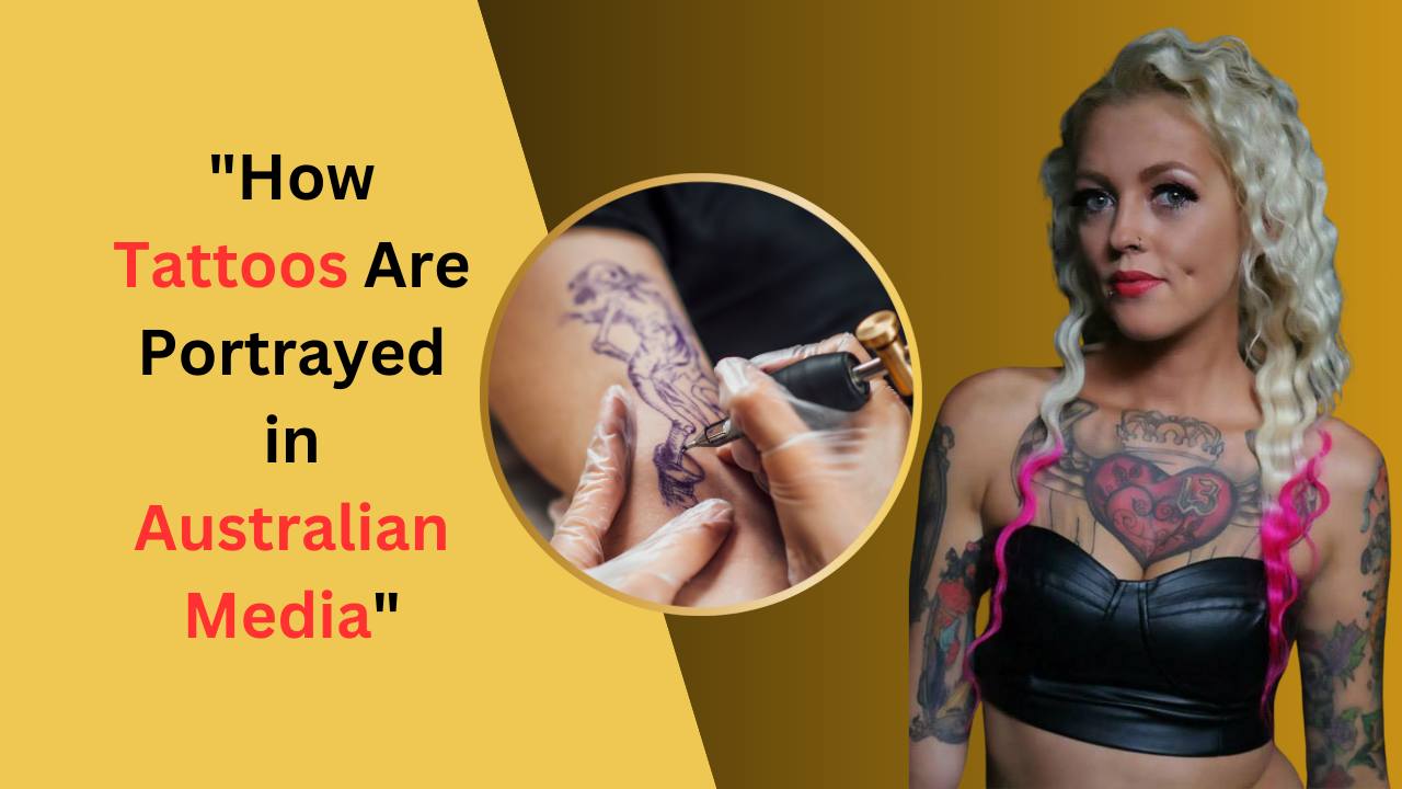 How Tattoos Are Portrayed in Australian Media