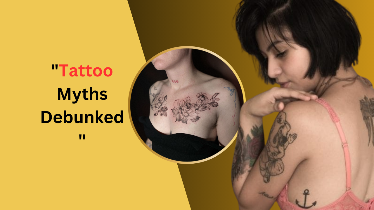 Tattoo Myths Debunked: Separating Fact from Fiction