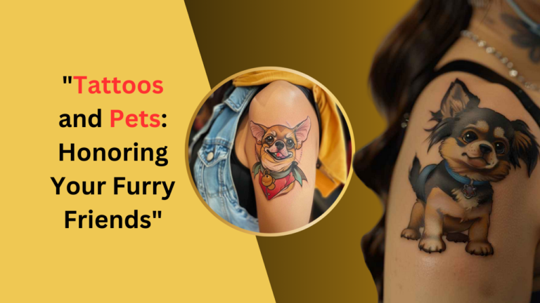 Tattoos and Pets: Honoring Your Furry Friends