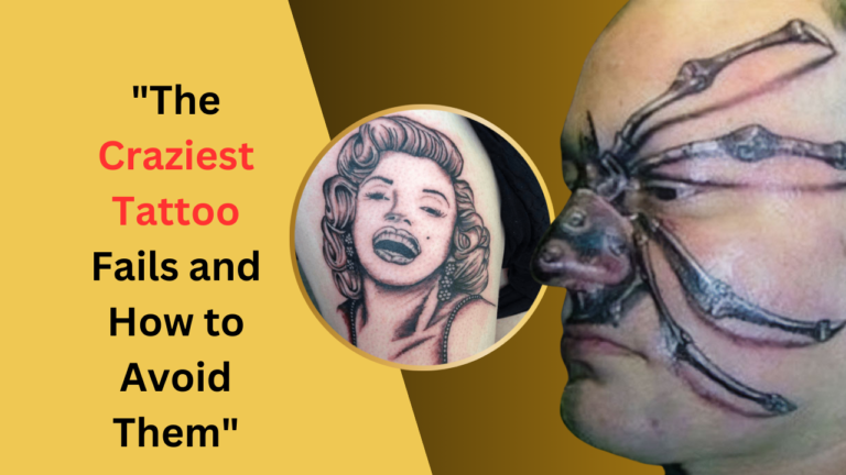 The Craziest Tattoo Fails and How to Avoid Them