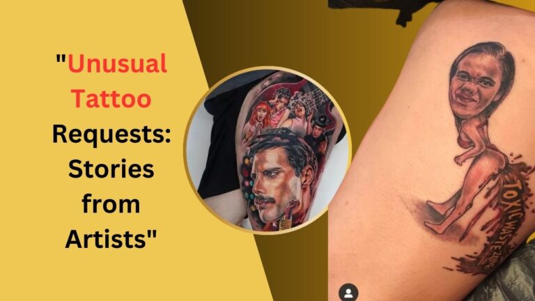 Unusual Tattoo Requests: Stories from Artists