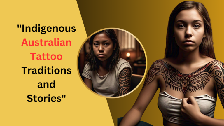 Indigenous Australian Tattoo Traditions and Stories