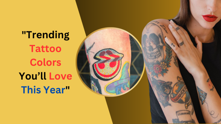 Trending Tattoo Colors You’ll Love This Year