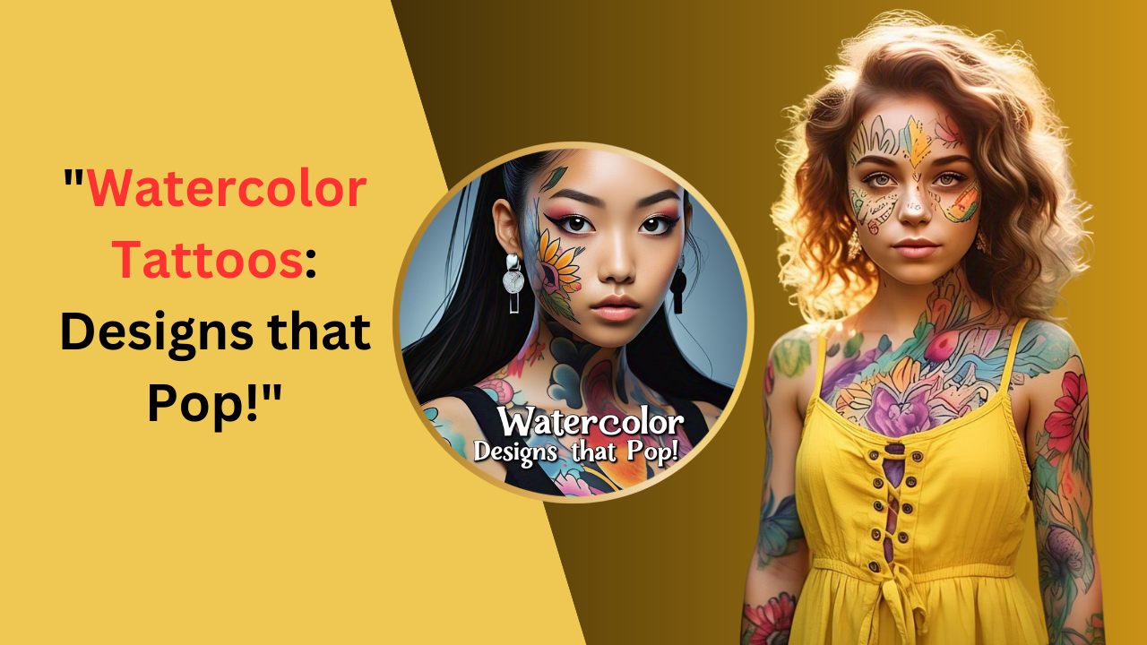 Watercolor Tattoos: Designs that Pop!